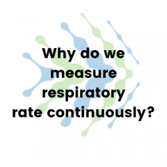 Why do we measure respiratory rate continuously?