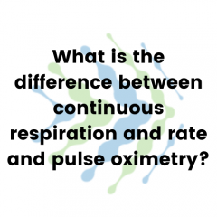 What is the difference between continuous respiration and rate and pulse oximetry?